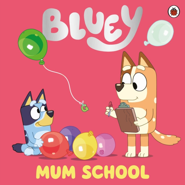 Bluey: Mum school Storytime & Craft- Fri 4th, Sat 5th April & Mon 7th April