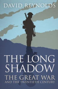 Pre-order The Long Shadow : The Great War and the Twentieth Century