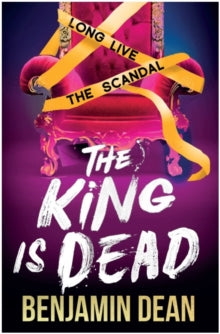 The King is Dead - Benjamin Dean event - Hornsey School for Girls - Wednesday 5th March - Pre-order