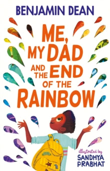 Me, My Dad and the End of the Rainbow: The most joyful book you'll read this year - Benjamin Dean - Hornsey School for Girls - Wednesday 5th March Pre-order