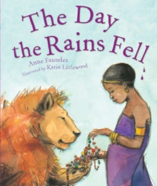 The Day The Rains Fell by Anne Faundez/ Illustrated by Karin Littlewood - St Paul's Primary - 8th March 24
