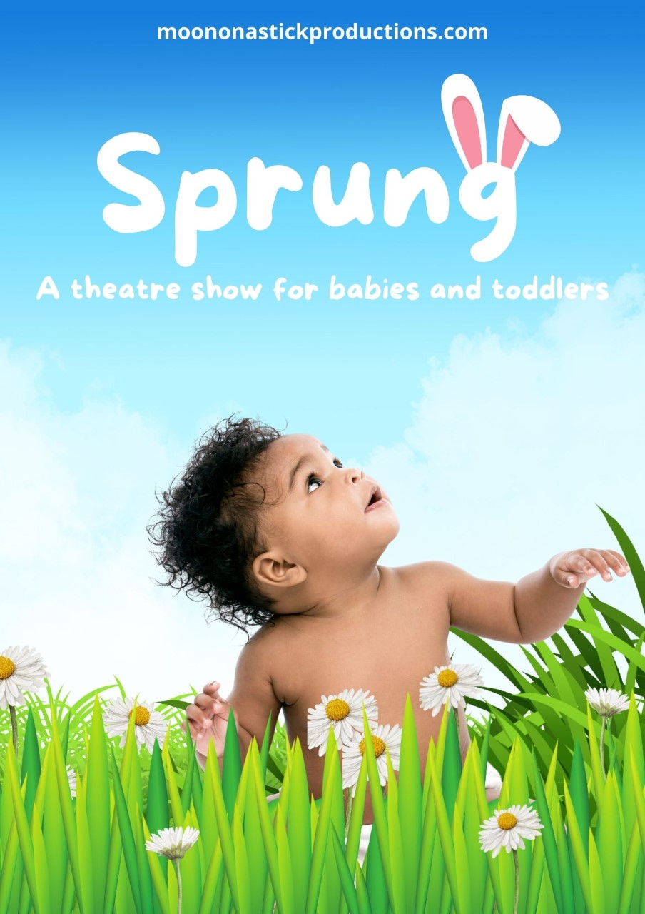 Sprung - ages 0-3 - Moon on A Stick- Friday 11th & Saturday 12th April